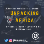 Unpacking Africa Podcast Coronavirus and Me
